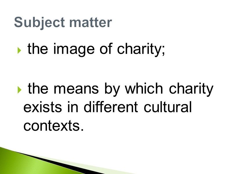the image of charity;   the means by which charity exists in different